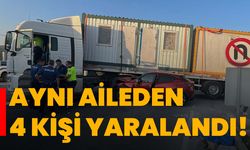 Aynı aileden 4 kişi yaralandı!