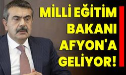 Milli Eğitim Bakanı Afyon'a Geliyor!