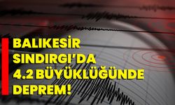 Balıkesir Sındırgı’da 4.2 Büyüklüğünde Deprem