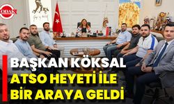 Başkan Köksal ATSO Heyeti İle Bir Araya Geldi