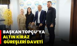 Başkan Topçu’ya Altın Kiraz Güreşleri Daveti