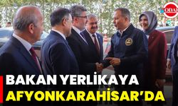Bakan Yerlikaya Afyonkarahisar’da