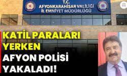 Katil paraları yerken Afyon polisi yakaladı!