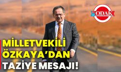 Milletvekili Özkaya’dan taziye mesajı!