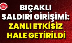 Bıçaklı Saldırı Girişimi: Zanlı Etkisiz Hale Getirildi