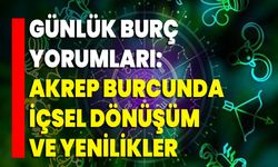 Günlük Burç Yorumları: Akrep Burcunda İçsel Dönüşüm Ve Yenilikler