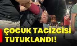 Çocuk tacizcisi tutuklandı!