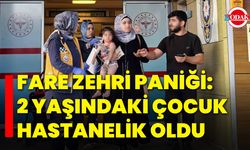 Fare zehri paniği: 2 yaşındaki çocuk hastanelik oldu