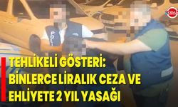 Tehlikeli Gösteri: Binlerce Liralık Ceza ve Ehliyete 2 Yıl Yasağı