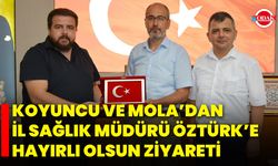 Koyuncu ve Mola’dan İl Sağlık Müdürü Öztürk’e Hayırlı Olsun Ziyareti