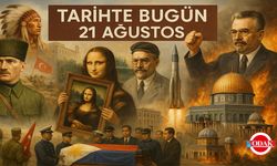 Tarihte Bugün: 21 Ağustos