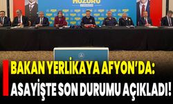 Bakan Yerlikaya Afyon’da: Asayişte Son Durumu Açıkladı!