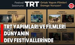 TRT Yapımları ve Filmleri Dünyanın Dev Festivallerinde