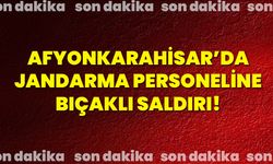 Afyonkarahisar’da Jandarma Personeline Bıçaklı Saldırı!