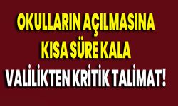 Okulların Açılmasına Kısa Süre Kala Valilikten Kritik Talimat!