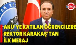 AKÜ’ye Katılan Öğrencilere Rektör Karakaş’tan İlk Mesaj