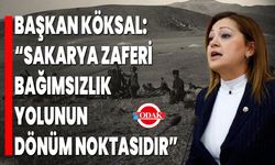 Başkan Köksal: “Sakarya Zaferi, bağımsızlık yolunun dönüm noktasıdır”