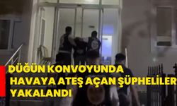 Düğün konvoyunda havaya ateş açan şüpheliler yakalandı