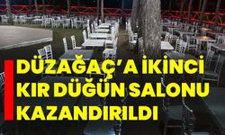 Düzağaç’a İkinci Kır Düğün Salonu Kazandırıldı