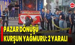 Pazar Dönüşü Kurşun Yağmuru: 2 Yaralı