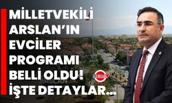 Milletvekili Arslan’ın Evciler Programı Belli Oldu! İşte Detaylar…