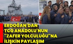 Erdoğan'dan, TCG Anadolu'nun "Zafer Yolculuğu"na İlişkin Paylaşım