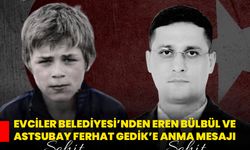 Evciler Belediyesi’nden Eren Bülbül ve Astsubay Ferhat Gedik’e Anma Mesajı
