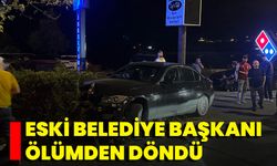 Eski Belediye Başkanı Ölümden Döndü