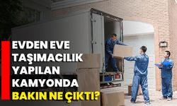 Evden Eve Taşımacılık Yapılan Kamyonda Bakın Ne Çıktı?