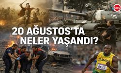 20 Ağustos’ta Neler Yaşandı?