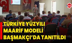 Türkiye Yüzyılı Maarif Modeli Başmakçı’da Tanıtıldı