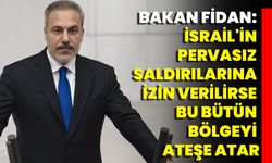 Bakan Fidan: İsrail'in Pervasız Saldırılarına İzin Verilirse, Bu Bütün Bölgeyi Ateşe Atar