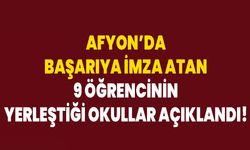 Afyon’da Başarıya İmza Atan 9 Öğrencinin Yerleştiği Okullar Açıklandı!
