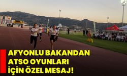 Afyonlu Bakan’dan ATSO Oyunları İçin Özel Mesaj!