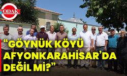 “Göynük Köyü Afyonkarahisar’da değil mi?”