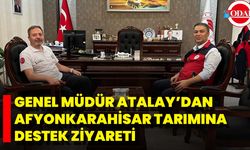 Genel Müdür Atalay’dan Afyonkarahisar Tarımına Destek Ziyareti