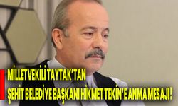 Milletvekili Taytak’tan Şehit Belediye Başkanı Hikmet Tekin’e Anma Mesajı!