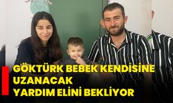 Göktürk bebek kendisine uzanacak yardım elini bekliyor