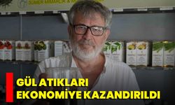Gül Atıkları Ekonomiye Kazandırıldı