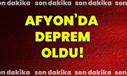 Afyon'da deprem oldu!