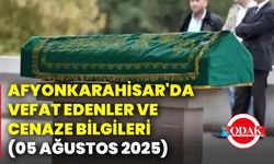 Afyonkarahisar'da vefat edenler ve cenaze bilgileri (05 Ağustos 2025)