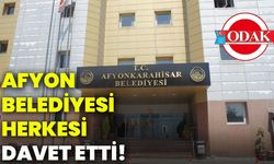Afyonkarahisar Belediyesi herkesi davet etti!