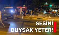 Sesini duysak yeter!