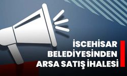İscehisar Belediyesinden Arsa Satış İhalesi