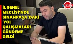 İl Genel Meclisi’nde Sinanpaşa’daki Yol Çalışmaları Gündeme Geldi
