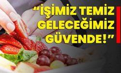 “İşimiz Temiz, Geleceğimiz Güvende!”