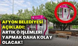 Afyon Belediyesi açıkladı: Artık o işlemleri yapmak daha kolay olacak!