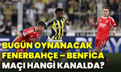 Bugün oynanacak Fenerbahçe – Benfica maçı hangi kanalda?