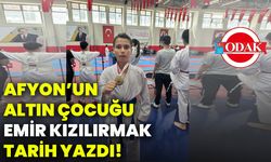 Afyonkarahisar’ın altın çocuğu Emir Kızılırmak tarih yazdı!