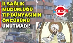 İl Sağlık Müdürlüğü tıp dünyasının öncüsünü unutmadı!